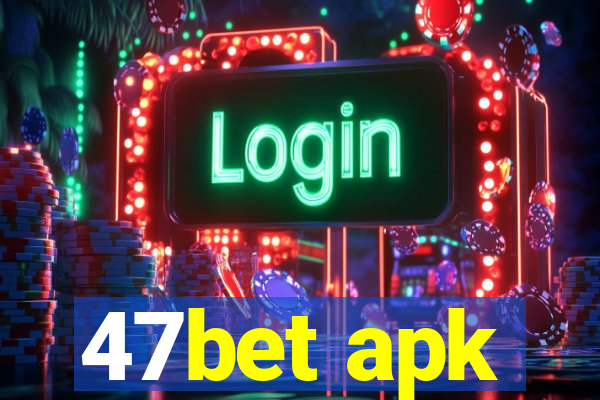 47bet apk